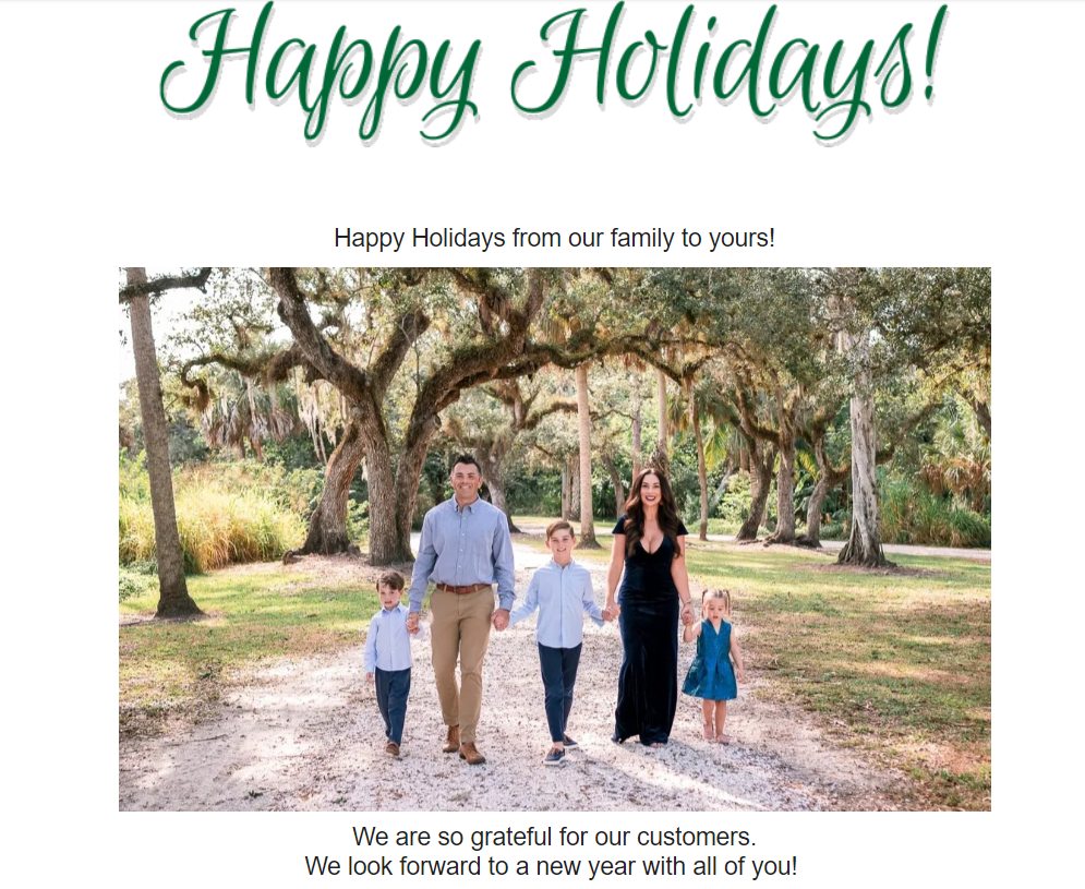 An image of 5 people, tree and text that says 'Happy Holidays! Happy Holidays from our family to yours! We are so grateful for our customers. We look forward to a new year with all of you!'